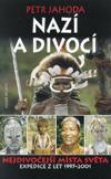 Kniha Petra Jahody „Nazí a divocí“