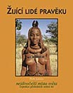 Fotopublikace Petra Jahody „Žijící lidé pravěku“
